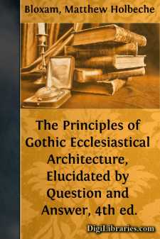 The Principles of Gothic Ecclesiastical Architecture, Elucidated by Question and Answer, 4th ed.